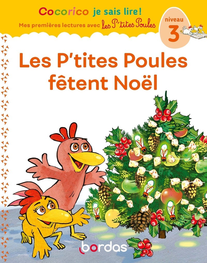 Cocorico Je sais lire ! 1res lectures avec les P'tites Poules-Les P'tites Poules fêtent Noël Niveau3