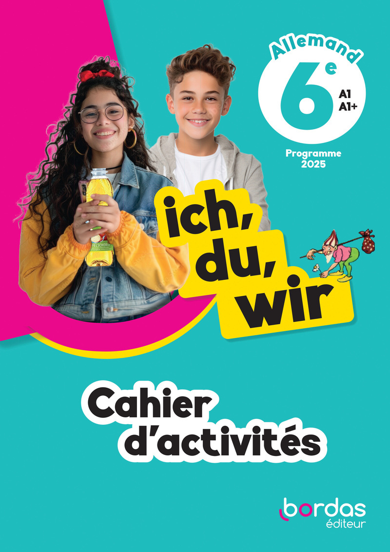 ich, du, wir - Allemand 6e - 2025 - Cahier d'activités - élève