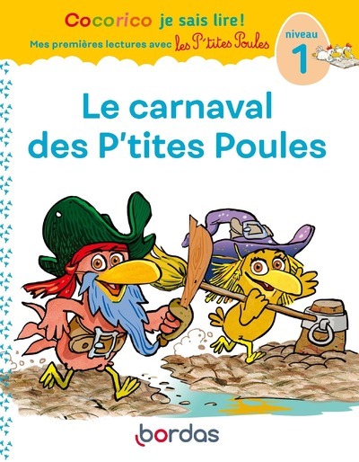 Cocorico Je sais lire ! 1res lectures avec les P'tites Poules-Le Carnaval des P'tites Poules Niveau1