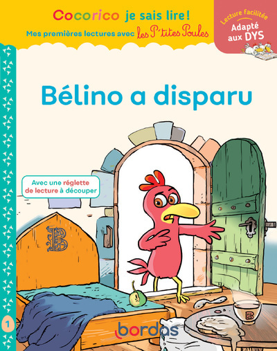 Cocorico Je sais lire ! 1res lectures avec les P'tites Poules - Bélino a disparu Niveau 1 DYS
