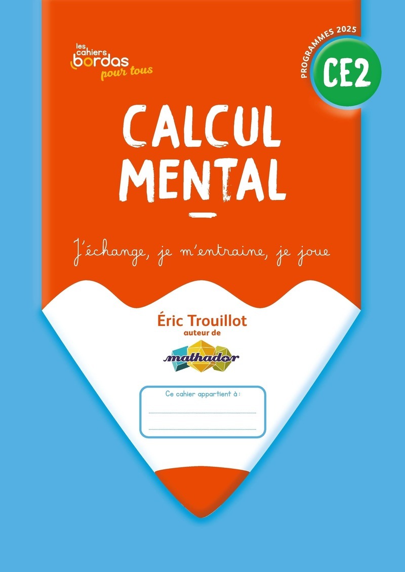 Cahiers Bordas pour tous - Calcul mental CE2 - 2025 - Cahier - élève