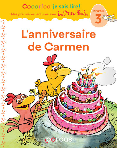 Cocorico Je sais lire ! 1res lectures avec les P'tites Poules - L'anniversaire de Carmen Niveau 3