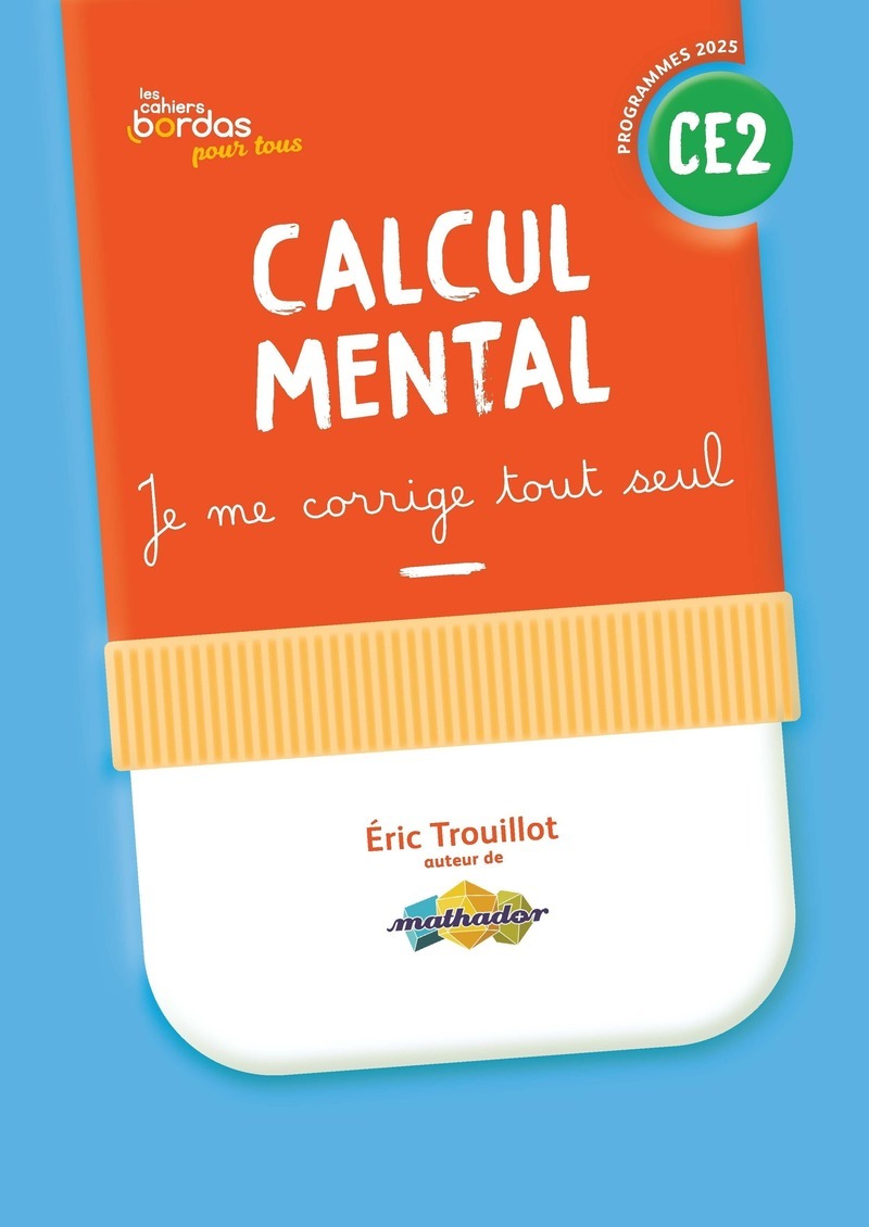 Cahiers Bordas pour tous - Calcul mental CE2 - 2025 - Cahier corrigé