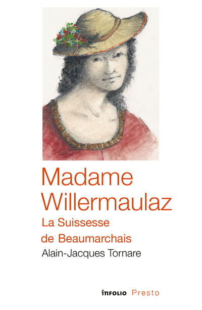 Madame Willermaulaz - la suissesse de Beaumarchais