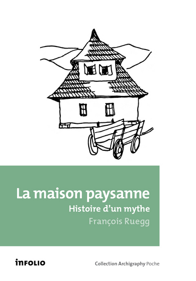La Maison paysanne - Histoire d'un mythe
