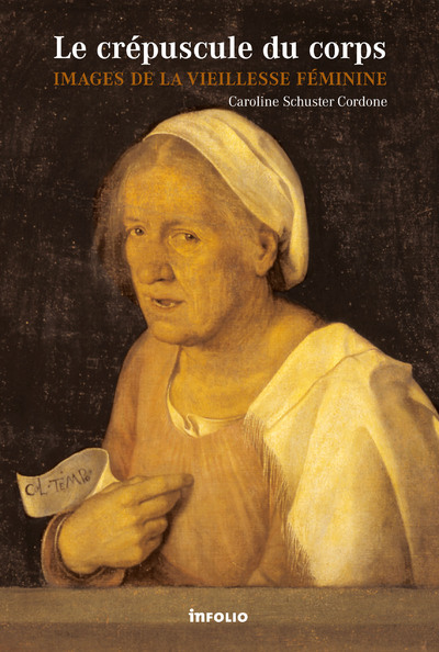 Le Crépuscule du corps. Images de la viellesse féminine