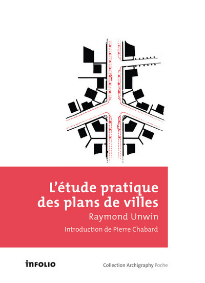L'Etude pratique des plans de villes. Introduction à l'art de dessiner les plans d'aménagement et d'