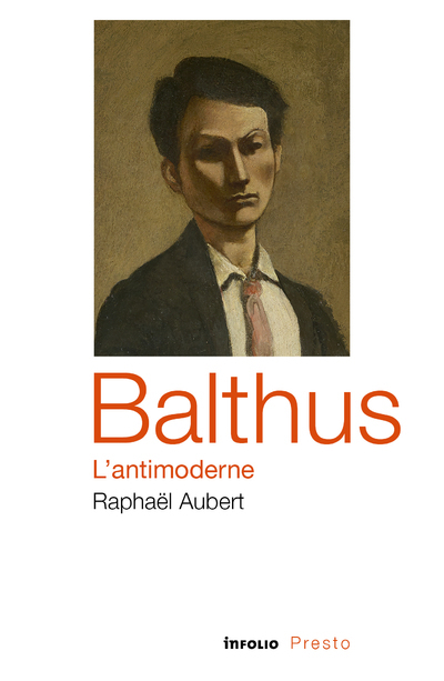 Balthus, l'antimoderne