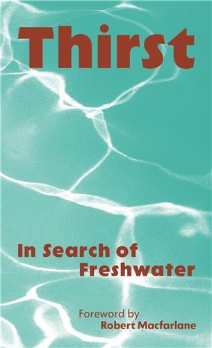 Thirst : In Search of Freshwater /anglais