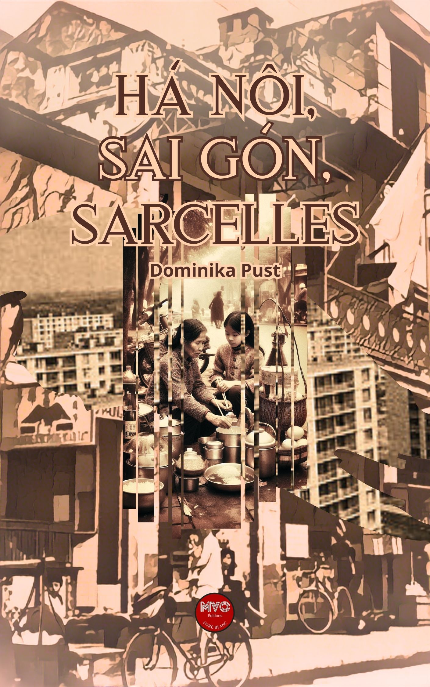 HÀ NÔI, SAI GÒN, SARCELLES