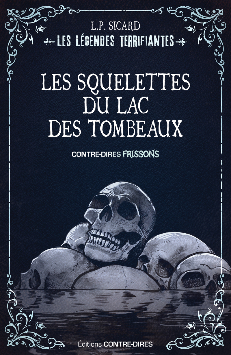 Les squelettes du lac des tombeaux - Les légendes terrifiantes d'ici