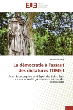 La démocratie à l'assaut des dictatures TOME I
