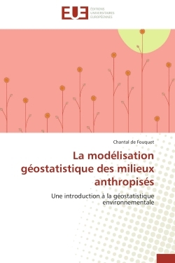 La modélisation géostatistique des milieux anthropisés
