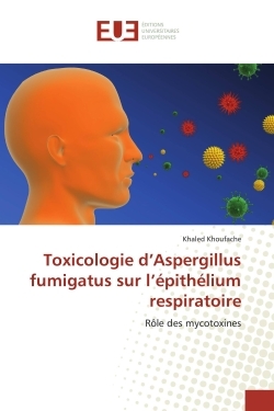Toxicologie d'Aspergillus fumigatus sur l'épithélium respiratoire