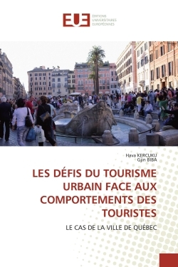 LES DÉFIS DU TOURISME URBAIN FACE AUX COMPORTEMENTS DES TOURISTES