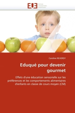 Eduqué pour devenir gourmet