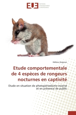 Etude comportementale de 4 espèces de rongeurs nocturnes en captivité