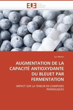 Augmentation de la capacité antioxydante du bleuet par fermentation