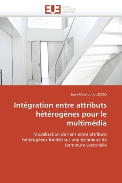 Intégration entre attributs hétérogènes pour le multimédia