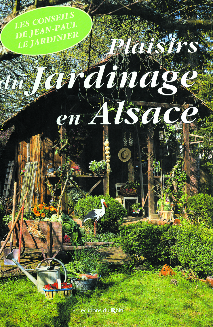 PLAISIRS DU JARDINAGE EN ALSACE