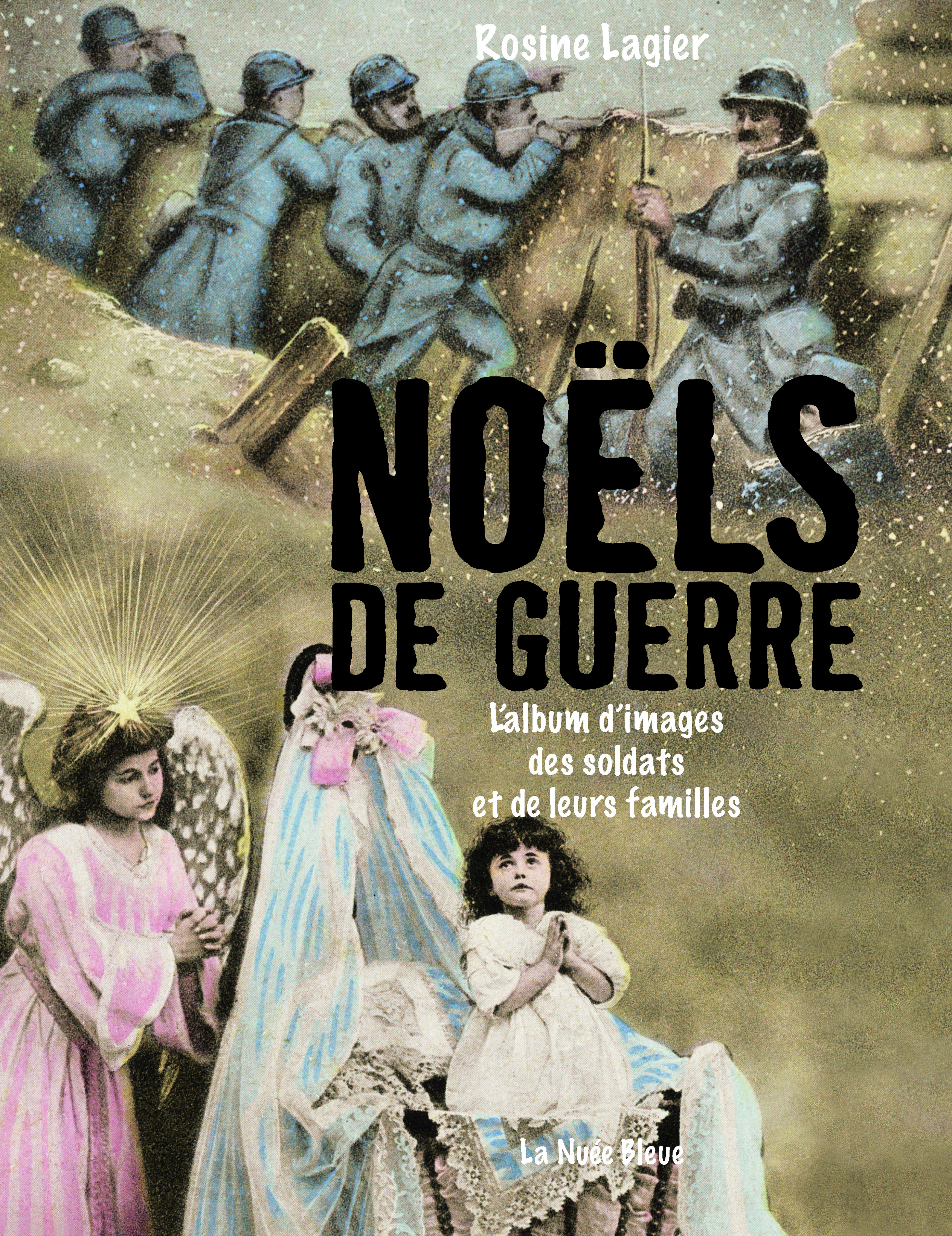 NOËLS DE GUERRE-FÊTER LA PAIX EN TEMPS DE GUERRE