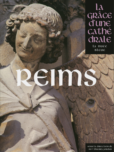 Reims - La grâce d'une Cathédrale
