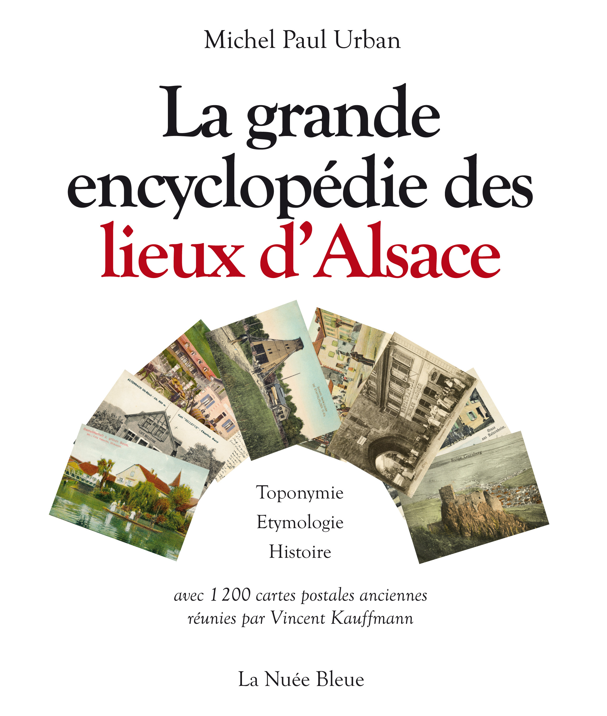 LA GRANDE ENCYCLOPEDIE DES LIEUX D'ALSACE