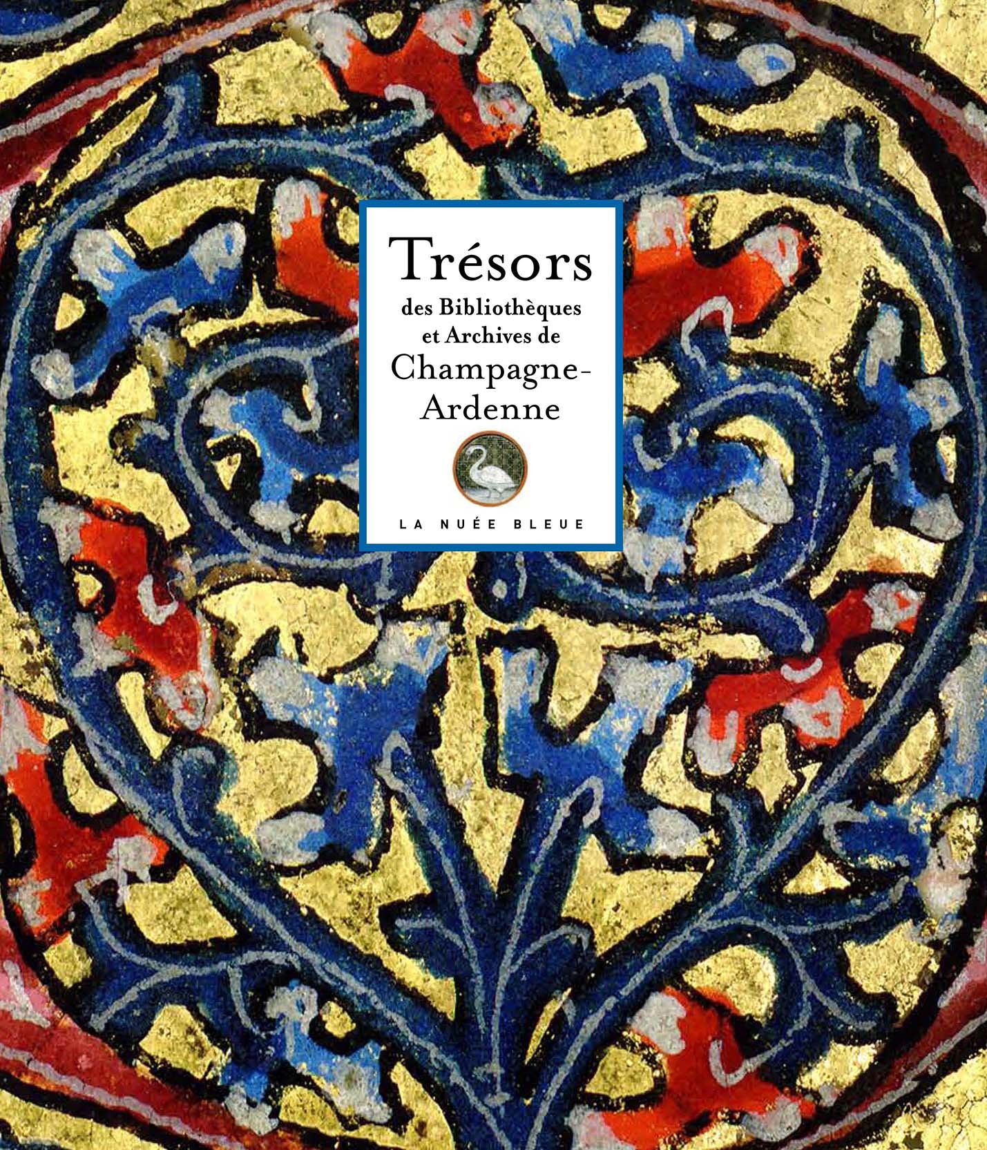 Trésors des Bibliothèques et Archives de Champagne-Ardenne