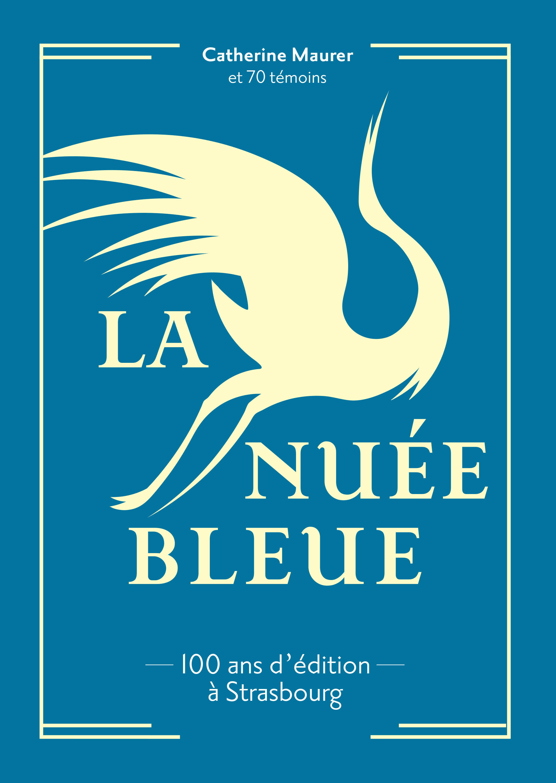 LA NUÉE BLEUE, 100 ANS D'ÉDITION À STRASBOURG