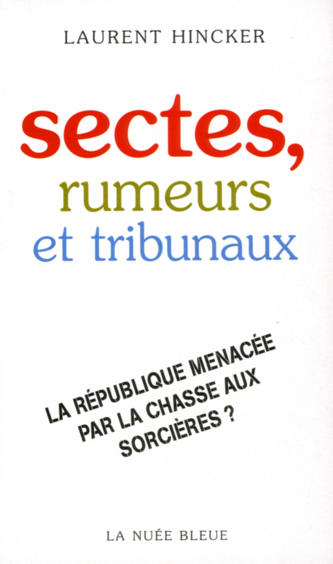 SECTES,RUMEURS ET TRIBUNAUX