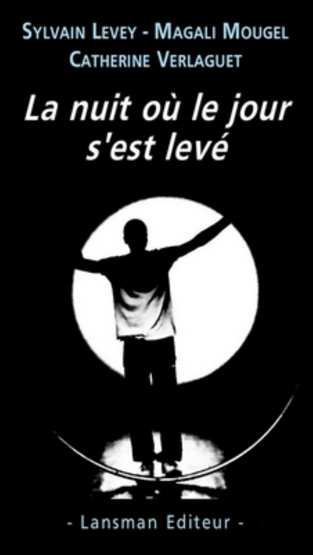 LA NUIT OU LE JOUR S'EST LEVE