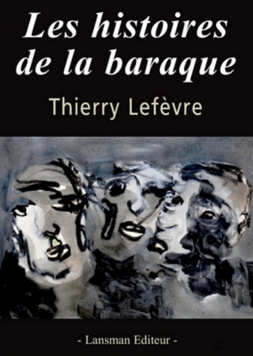 LES HISTOIRES DE LA BARAQUE