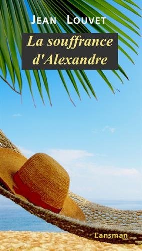 LA SOUFFRANCE D'ALEXANDRE