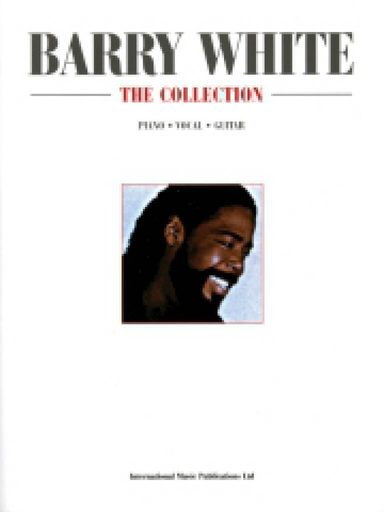 BARRY WHITE : THE COLLECTION - PIANO, VOIX & GUITARE - 16 TITRES