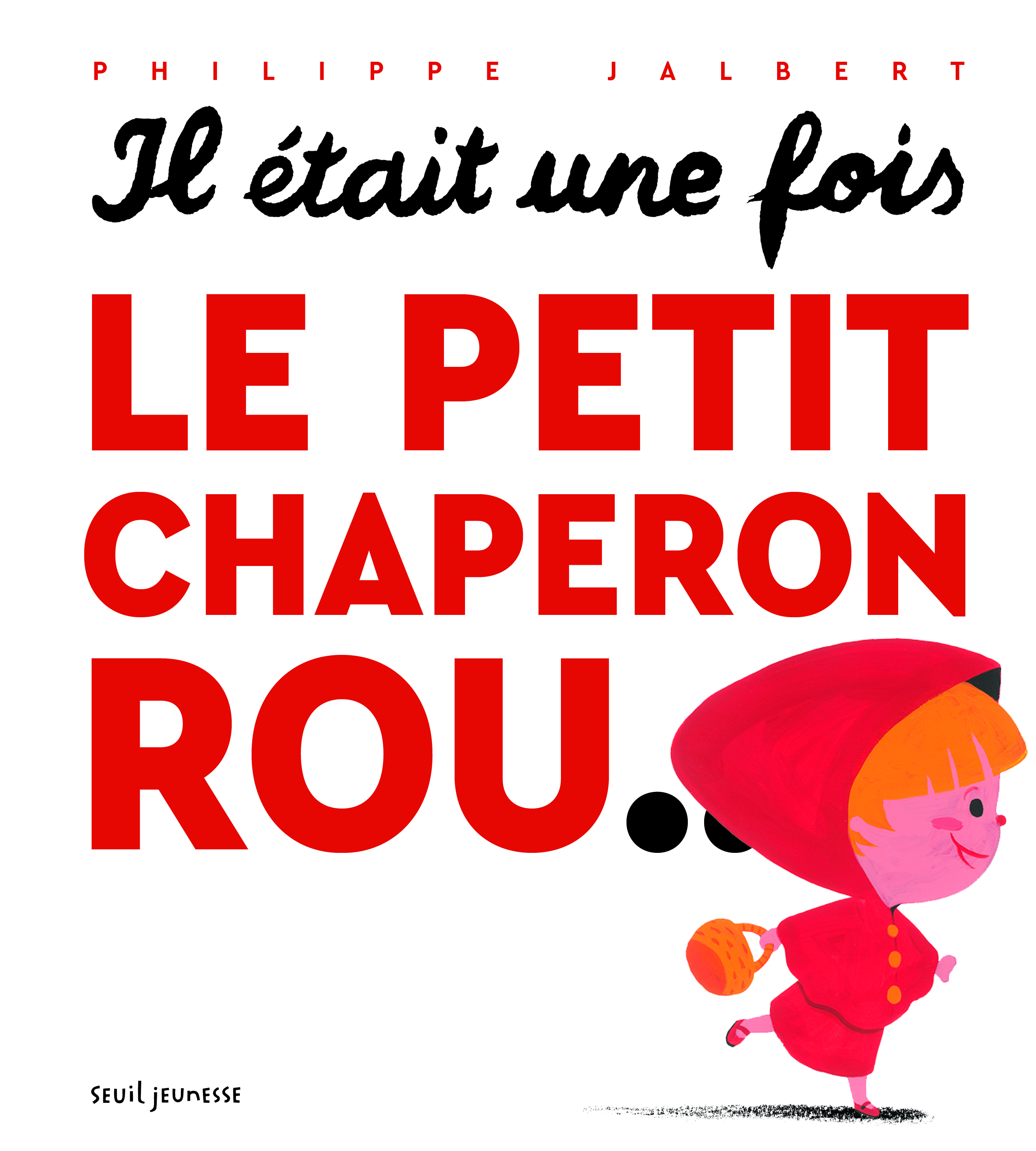 Il était une fois le petit chaperon rou...