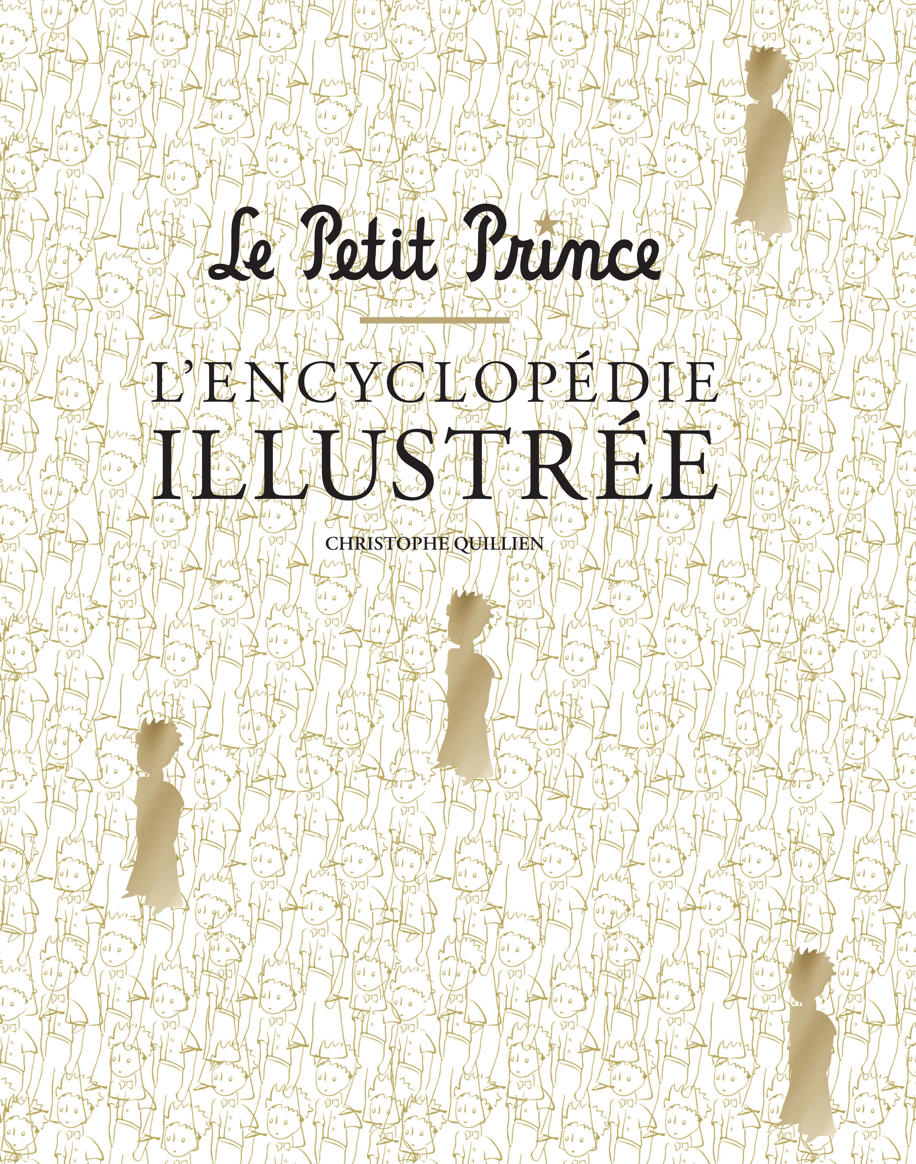 LE PETIT PRINCE L'ENCYCLOPEDIE ILLUSTREE