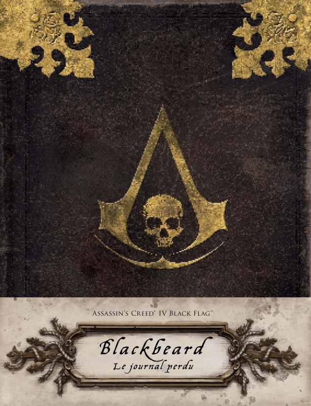 ASSASSINS CREED IV BLACK FLAG : LE JOURNAL PERDU DE BLACKBEARD