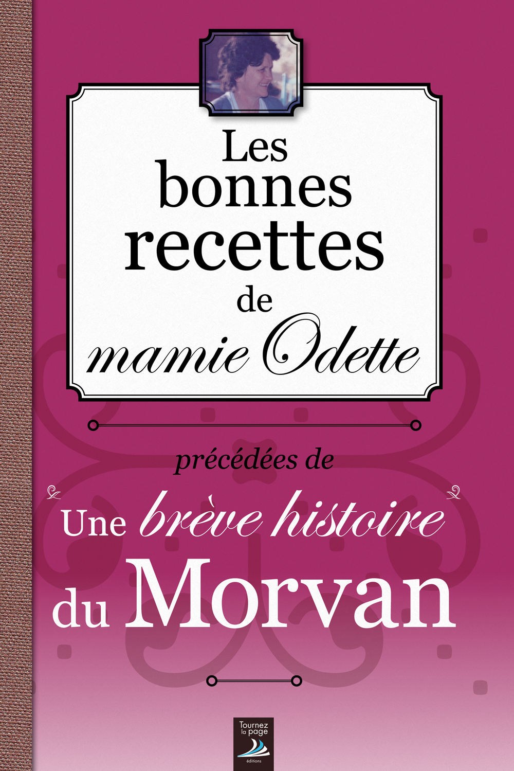 Les bonnes recettes de mamie Odette du Morvan