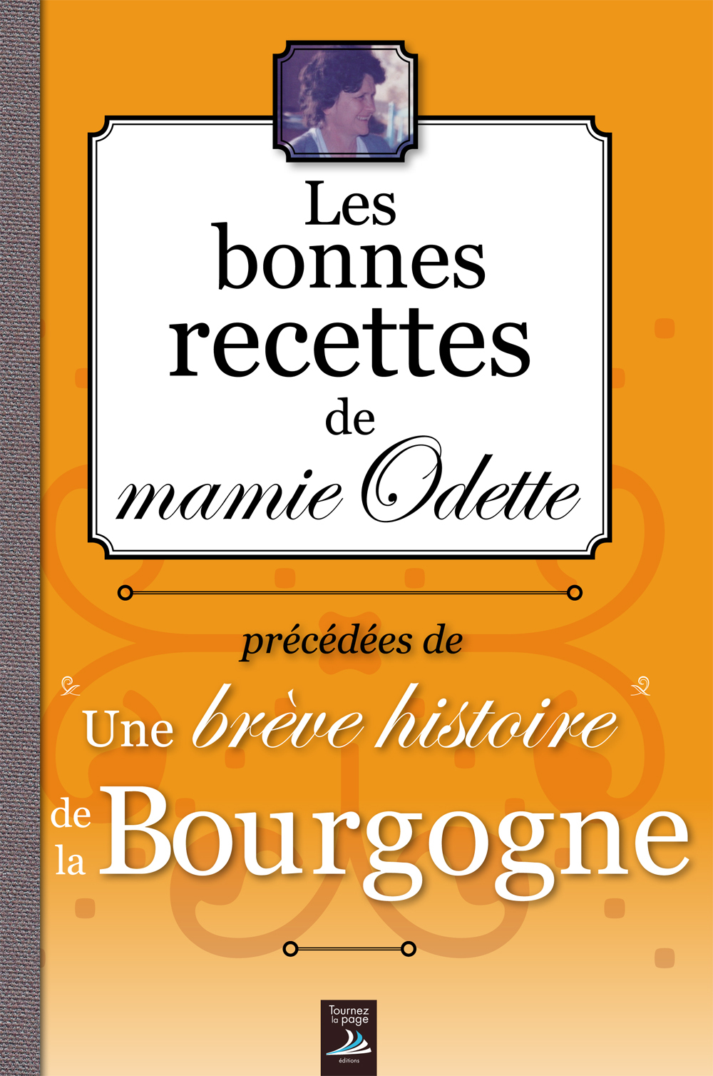 Les bonnes recettes de mamie Odette de Bourgogne