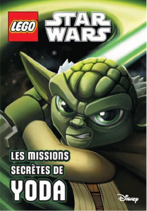 LEGO STAR WARS, ROMAN ILLUSTRE N°1 MISSION SECRETE DE YODA