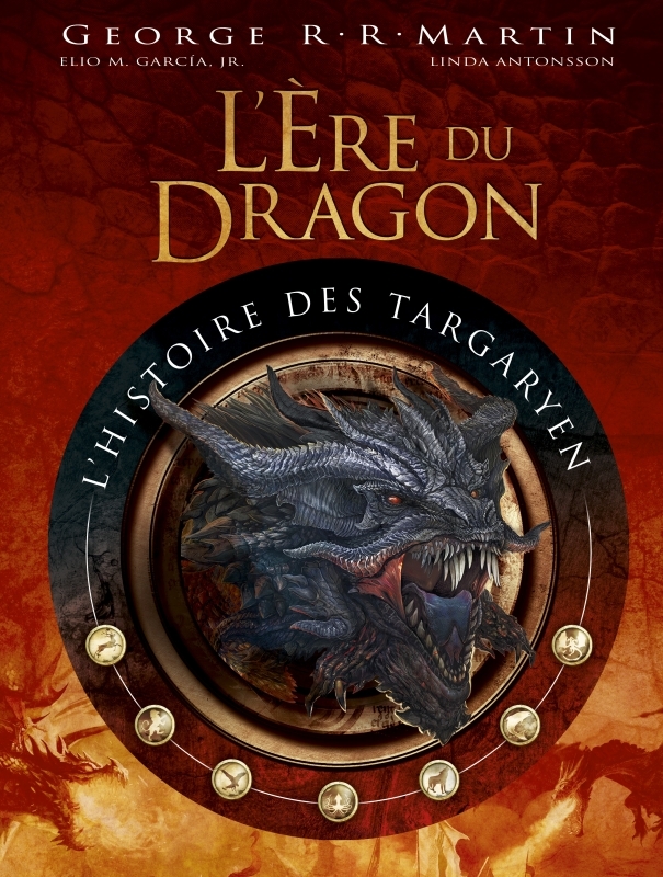 L'Ere du Dragon, l'histoire des Targaryen
