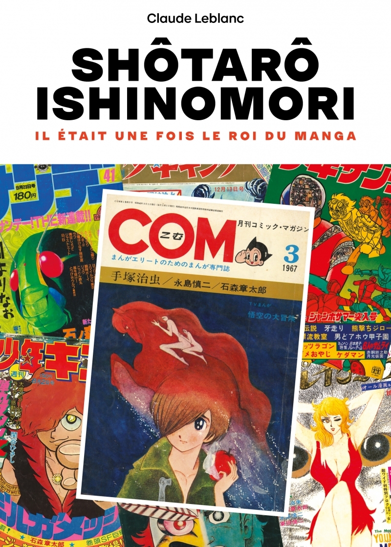Ishinomori Shôtarô - Il était une fois le Roi du manga