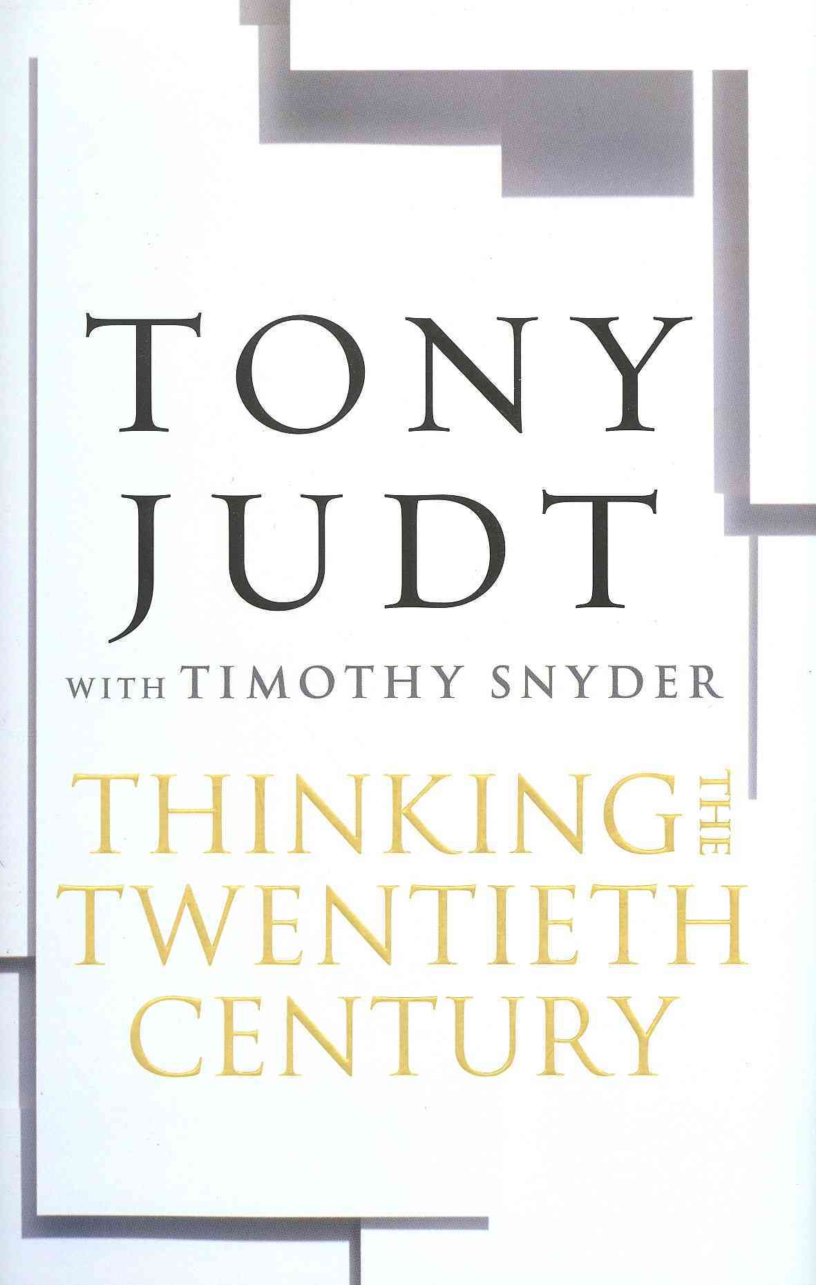 Thinking the Twentieth Century
