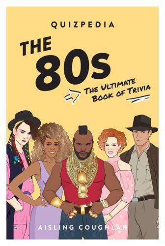 80s Quizpedia: The ultimate book of trivia /anglais