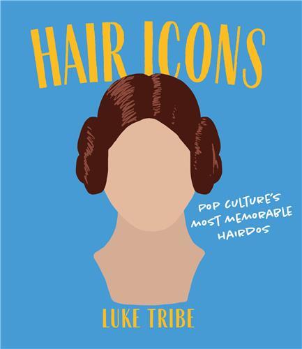 Hair Icons: Pop culture's most memorable hairdos /anglais