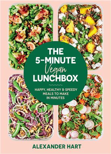 The 5-Minute Vegan Lunchbox: Happy, healthy & speedy meals to make in minutes /anglais