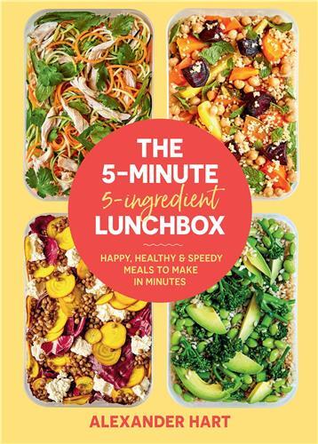 The-5 Minute, 5-Ingredient Lunchbox: Happy, healthy & speedy meals to make in minutes /anglais