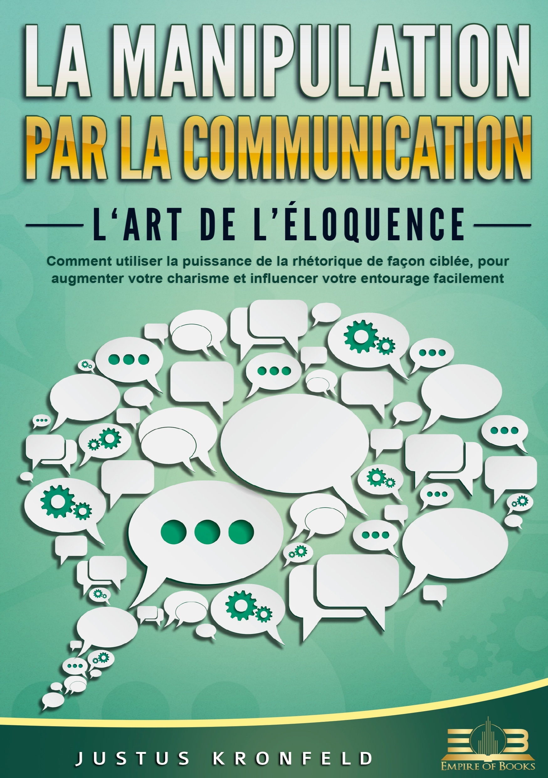 La manipulation par la communication - L‘art de l'éloquence