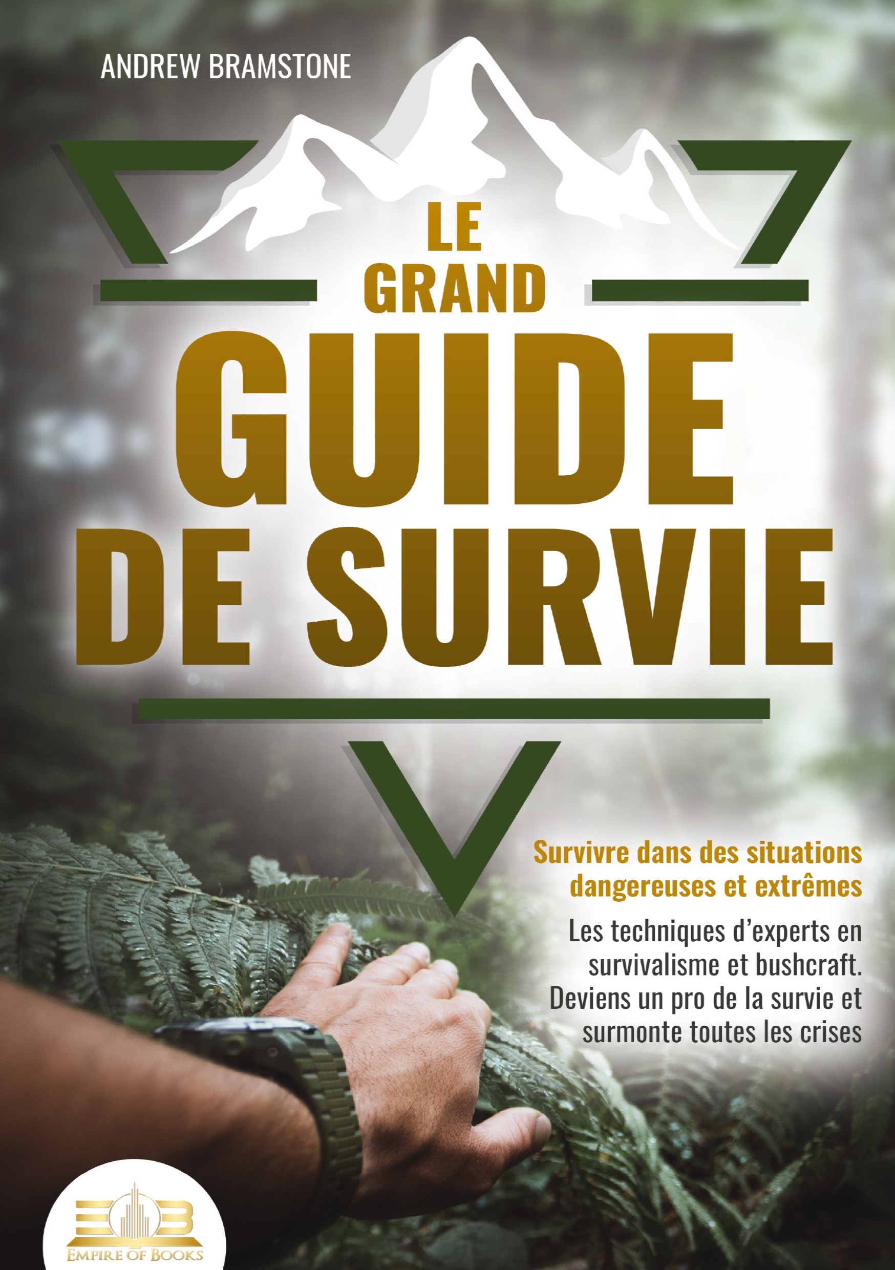 Le grand guide de survie - Survivre dans des situations dangereuses et extrêmes