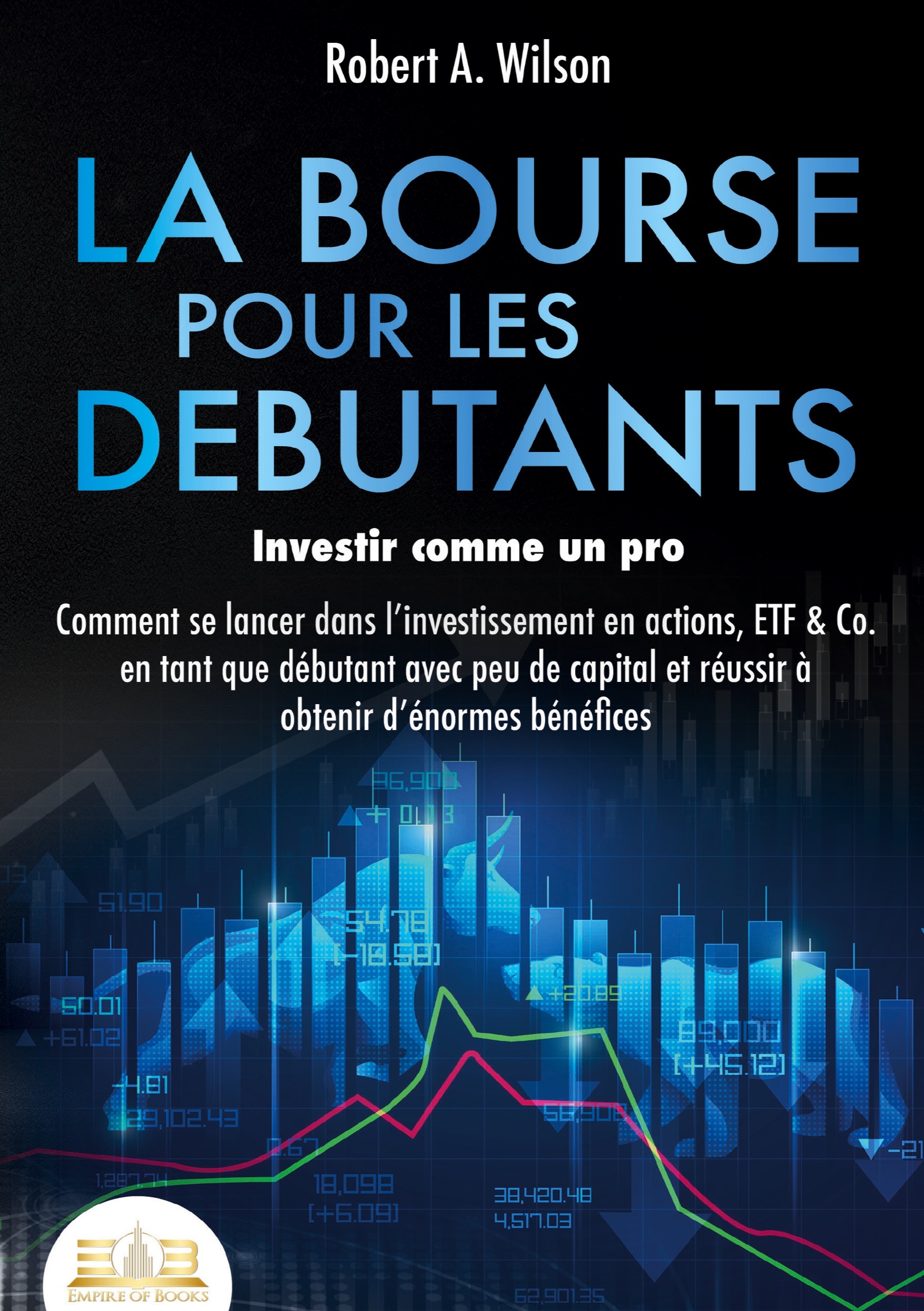 LA BOURSE POUR LES DEBUTANTS - Investir comme un pro
